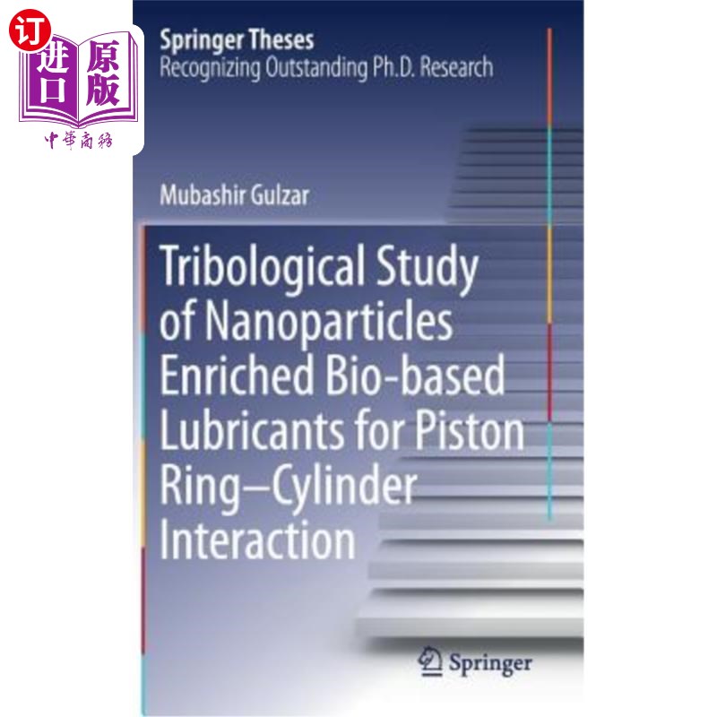海外直订Tribological Study of Nanoparticles Enriched Bio-Based Lubricants for Piston Rin 用于活塞-环-缸相互作用的富