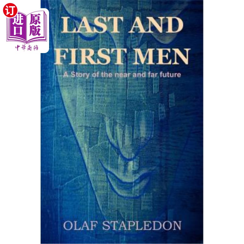 海外直订Last and First Men: A Story of the Near and Far Future 最后和第一个男人：一个关于远近未来的故事