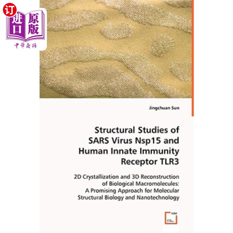 海外直订Structural Studies of SARS Virus Nsp15 and Human Innate Immunity Receptor TLR3 SARS病毒Nsp15与
