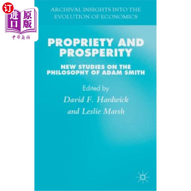 海外直订Propriety and Prosperity: New Studies on the Philosophy of Adam Smith 礼仪与繁荣：亚当·斯密哲学新探