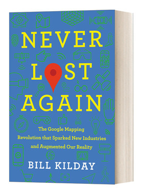 英文原版 Never Lost Again 不再迷路 谷歌方法 谷歌地图进化史 精装 英文版 进口英语原版书籍