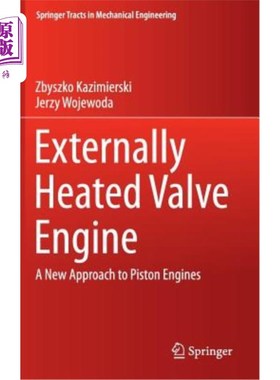 海外直订Externally Heated Valve Engine: A New Approach to Piston Engines 外加热气门发动机：活塞发动机的新途径