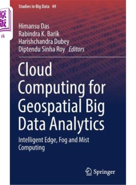 海外直订Cloud Computing for Geospatial Big Data Analytics: Intelligent Edge, Fog and Mis 用于地理空间大数据分析的云