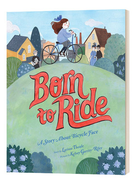 英文原版绘本 Born To Ride 骑车的权利 女性与 自行车脸 的故事 精装 英文版 进口英语原版书籍儿童图书
