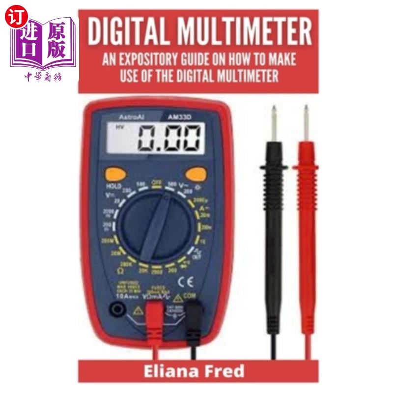 Digital Multimeter: An Expository Guide on How to Make Use of the Digital Multim 数字万用表：关于如何使用数【中商原