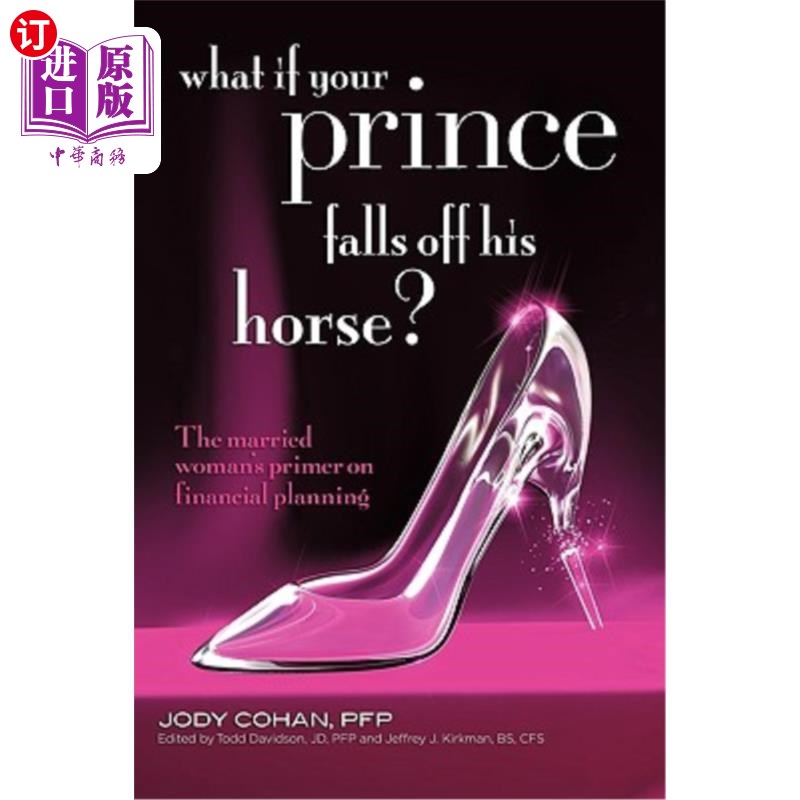 海外直订What If Your Prince Falls Off His Horse?: The Married Woman's Primer on Financia 如果你的王子从马上摔下来怎