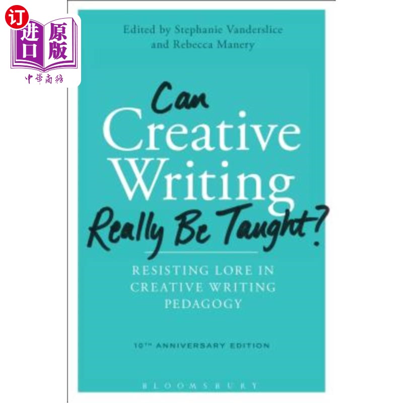 海外直订Can Creative Writing Really Be Taught?: Resisting Lore in Creative Writing Pedag  创意写作真的可以教吗？