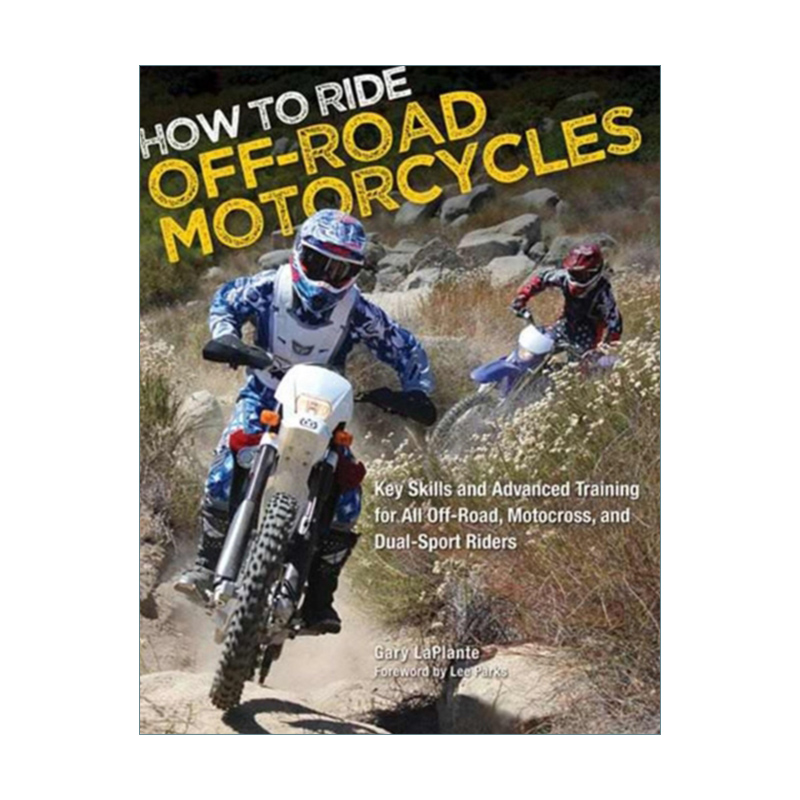 英文原版How to Ride off-Road Motorcycles 如何驾驶越野摩托车 越野 摩托车越野和双人运动车手的关键技能和高级培训指南进口书
