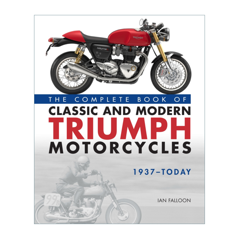 英文原版 The Complete Book of Classic and Modern Triumph Motorcycles 1937-Today 凯旋摩托车之书 英文版 进口英语书籍