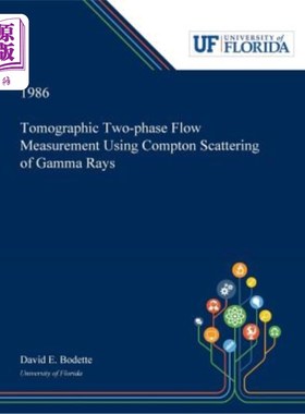 海外直订Tomographic Two-phase Flow Measurement Using Compton Scattering of Gamma Rays 伽马射线康普顿散射层析两相流