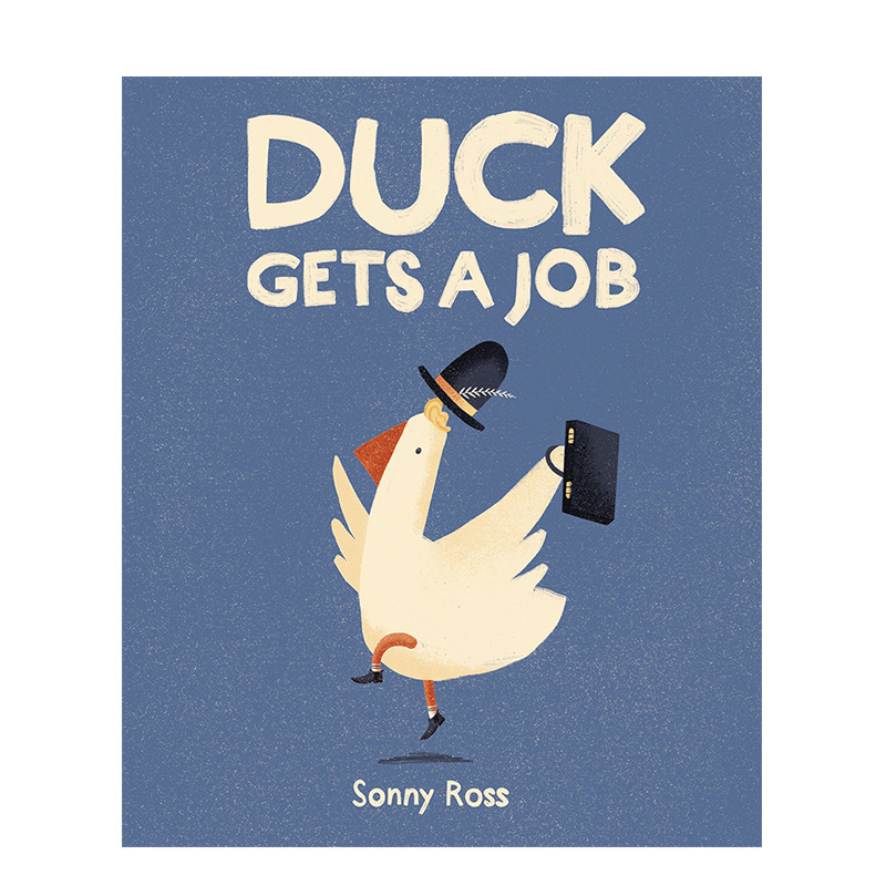 【预售】Duck Gets a Job鸭子找工作 插画家Sonny Ross 精装英文原版图书籍进口正版 儿童绘本