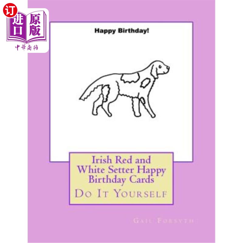 海外直订Irish Red and White Setter Happy Birthday Cards: Do It Yourself 爱尔兰红白塞特犬生日贺卡:自己来做