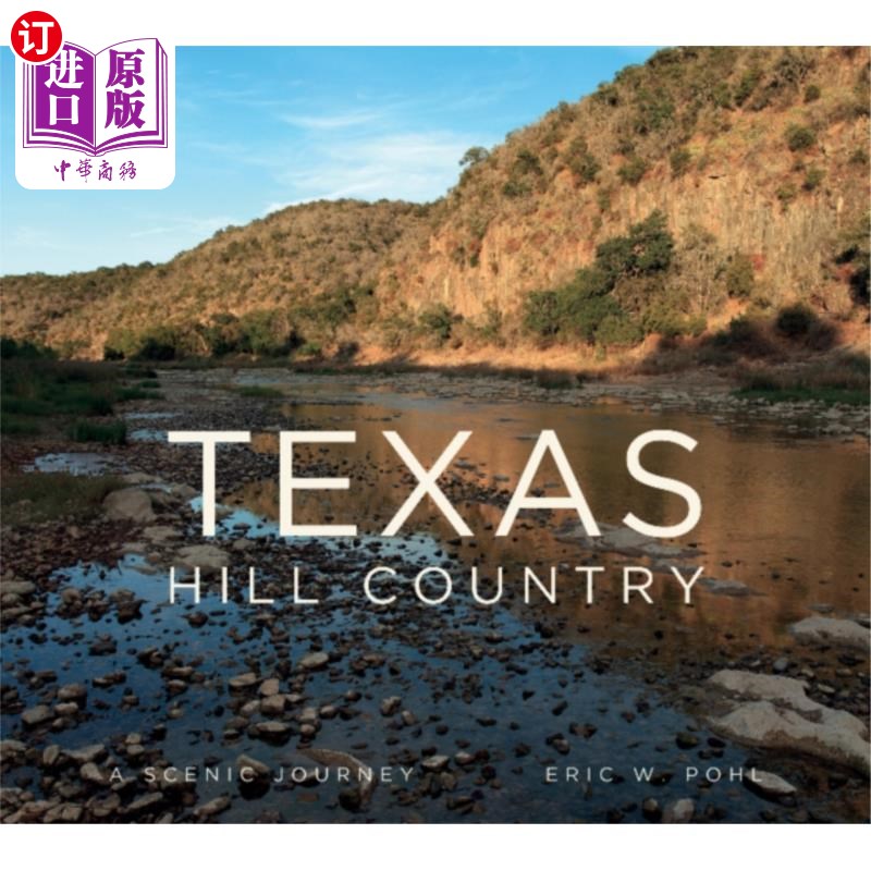 海外直订Texas Hill Country: A Scenic Journey 德州山地:一段风景优美的旅程