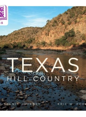 海外直订Texas Hill Country: A Scenic Journey 德州山地:一段风景优美的旅程