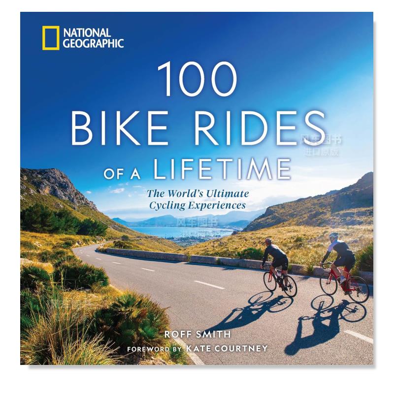 【预 售】一生难忘的100次自行车骑行：世界终*骑行体验英文运动进口原版书100 Bike Rides of a Lifetime: The World's Ultimate