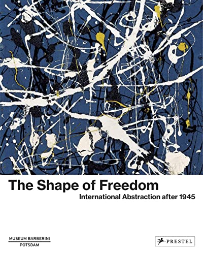 「现货」自由的形态：1945年后的国际抽象 The Shape of Freedom 英文原版进口艺术作品集画册画集