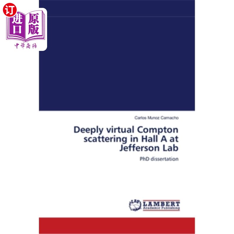 海外直订Deeply virtual Compton scattering in Hall A at Jefferson Lab 杰弗逊实验室A厅的深度虚拟康普顿散射