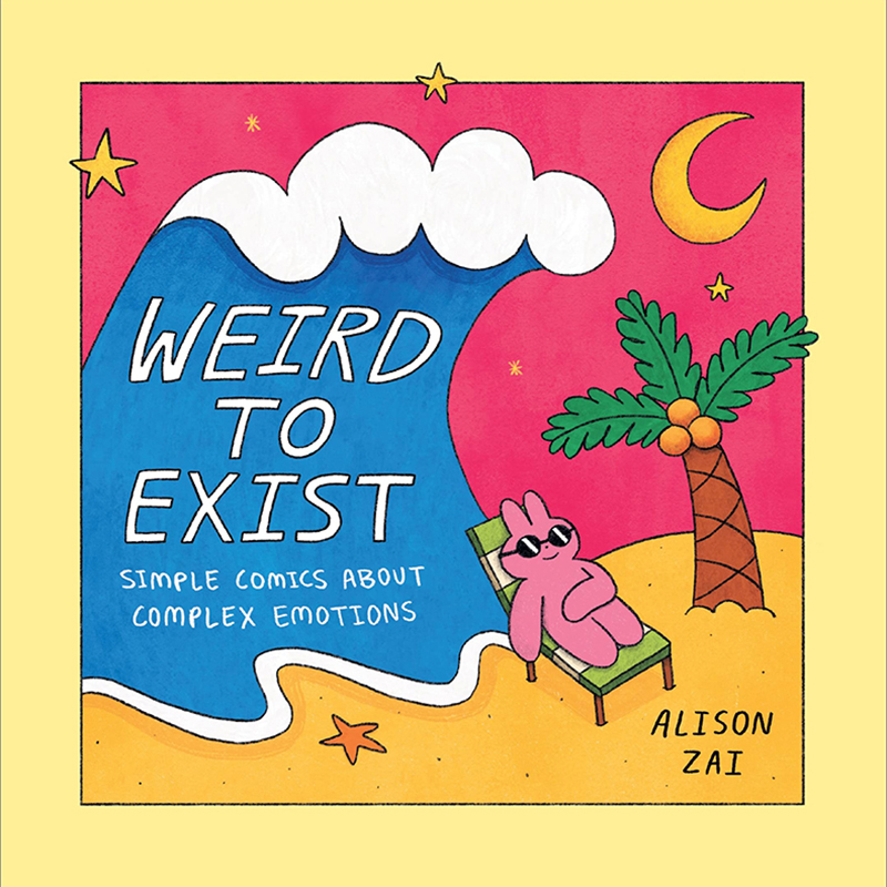【现货】【翰德原版】Weird to Exist，奇怪的存在：关于复杂情绪的黑色幽默漫画 英文原版图书籍进口正版 Alison Zai 漫画