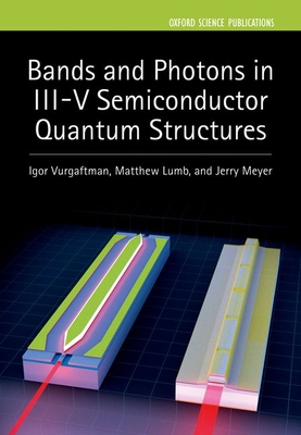 Bands and Photons in III-V Semiconductor Quantum Structures  英文原版III-V半导体量子结构中的能带与光子