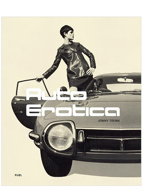 【现货】情迷汽车:20世纪60-80年代的经典汽车 Auto Erotica 英文原版进口画册 工业设计古董图鉴收藏
