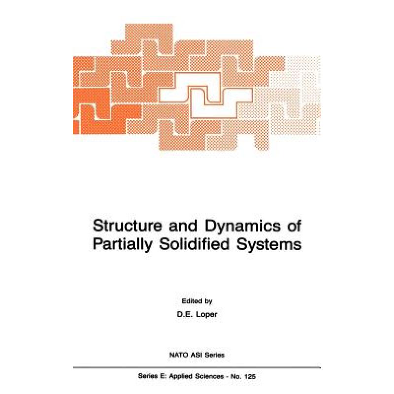 【4周达】Structure and Dynamics of Partially Solidified Systems [9789024735006]