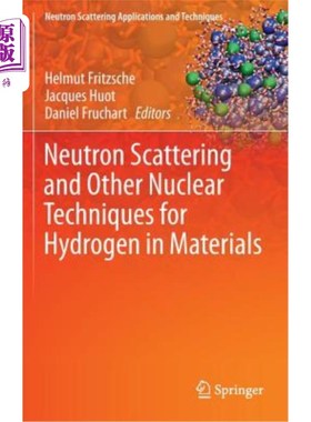 海外直订Neutron Scattering and Other Nuclear Techniques for Hydrogen in Materials 材料中氢的中子散射和其他核技术