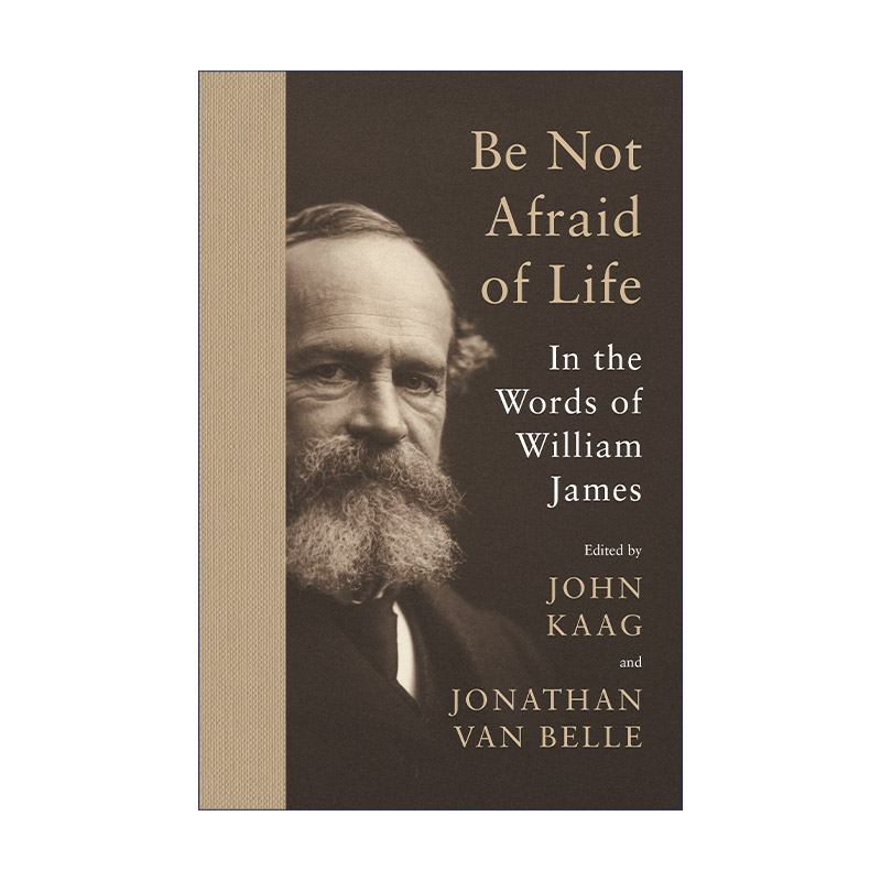英文原版 Be Not Afraid of Life 直面生活 美国心理学之父威廉·詹姆斯语录集 哲学 William James 精装 英文版 进口英语原版书籍