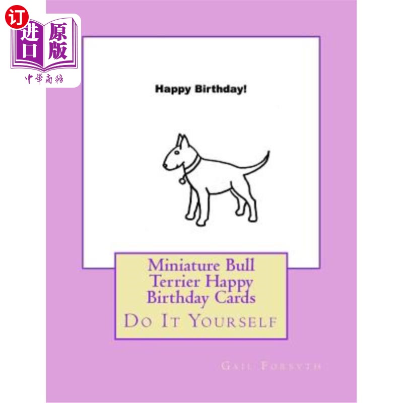 海外直订Miniature Bull Terrier Happy Birthday Cards: Do It Yourself 迷你牛头梗生日贺卡:自己做