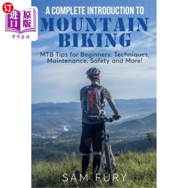 海外直订A Complete Introduction to Mountain Biking: MTB Tips for Beginners: Techniques,  一个完整的介绍山地自行车:M