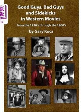 海外直订Good Guys, Bad Guys, and Sidekicks in Western Movies: From the 1930's Through th 西方电影中的好人、坏人和配