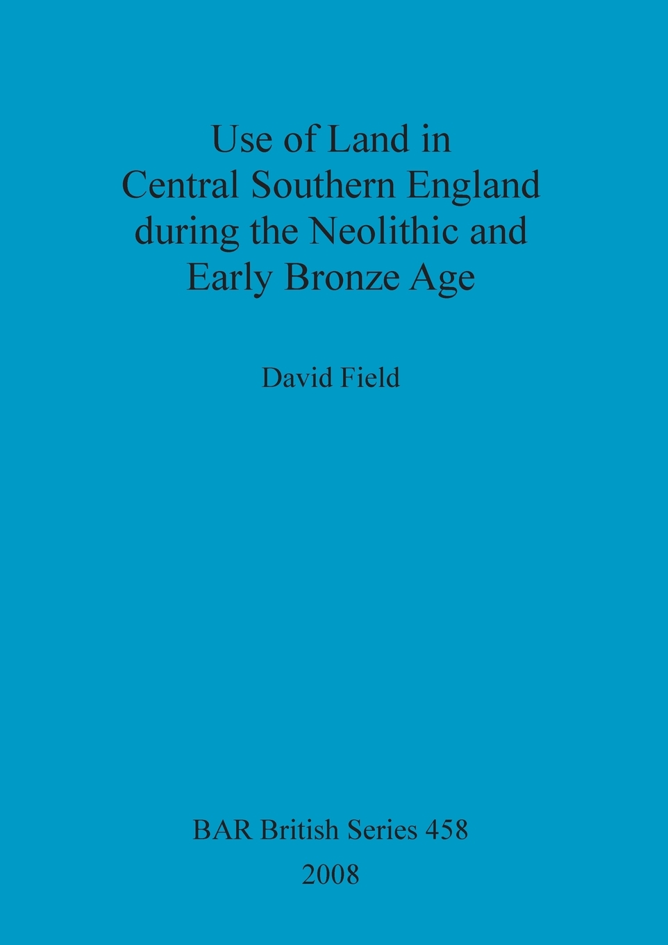 【预售 按需印刷】Use of Land in Central Southern England during the Neolithic and Early Bronze Age