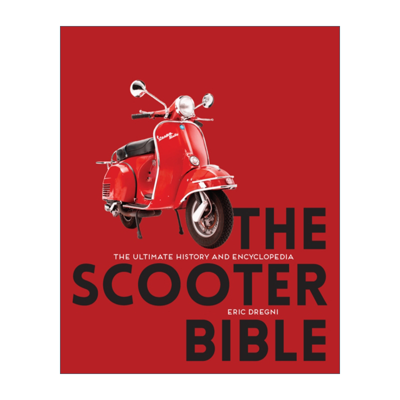 英文原版 The Scooter Bible The Ultimate History and Encyclopedia 摩托车 终极历史和百科全书 英文版 进口英语原版书籍