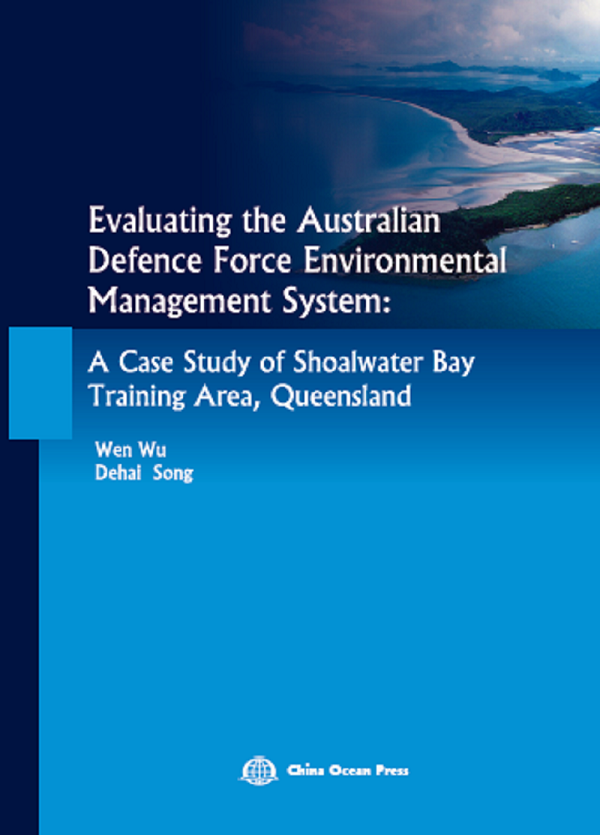 [rt] 澳大利亚军方环境管理体系效力评价:以昆士兰州肖尔沃特湾军事训练区为例:a case 9787502795658  武文 海洋出版社 自然科学