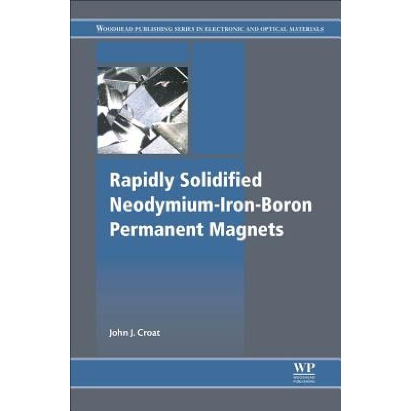 【4周达】Rapidly Solidified Neodymium-Iron-Boron Permanent Magnets [9780081022252]