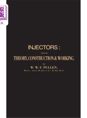 海外直订Injectors: Their Theory, Construction & Working 喷油器：理论、结构和工作原理