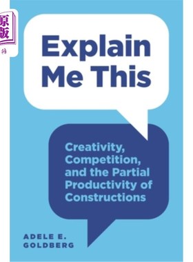 海外直订Explain Me This: Creativity, Competition, and the Partial Productivity of Constr 给我解释一下:创造力、竞争