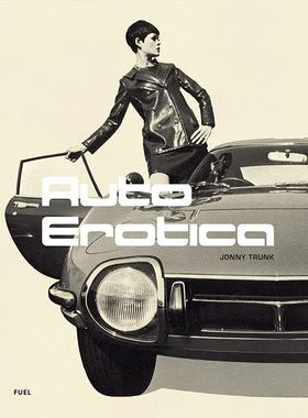 【现货】Auto Erotica 情迷汽车:20世纪60-80年代的经典汽车 英文原版图书籍进口正版 工业产品设计