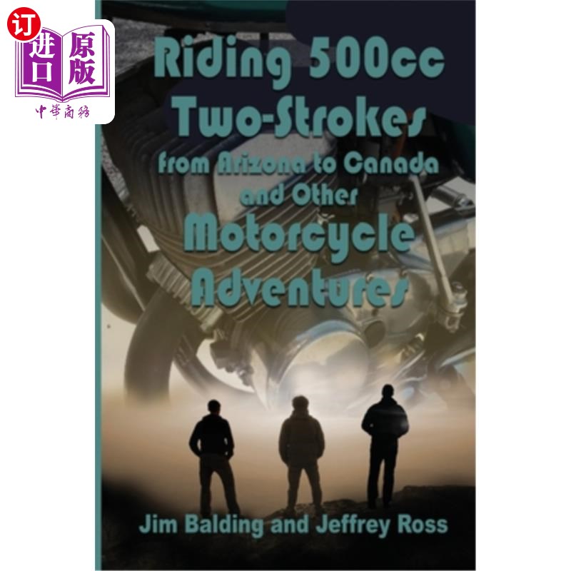 海外直订Riding 500cc Two Strokes to Canada in 1972: And Other Motorcycle Adventures 1972年，骑着500毫升的双程摩托车