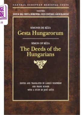 海外直订Gesta Hungarorum: The Deeds of the Hungarians 《匈牙利人的事迹》