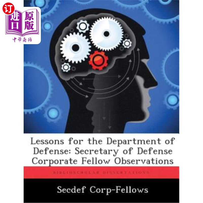 海外直订Lessons for the Department of Defense: Secretary of Defense Corporate Fellow Obs 对国防部的教训:国防部长企