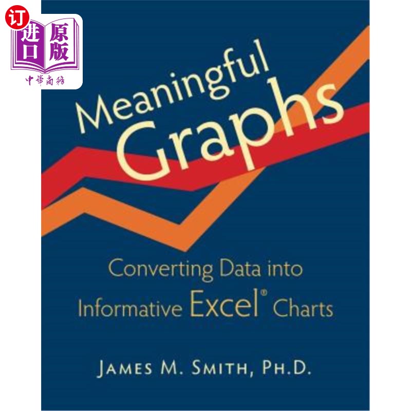 海外直订Meaningful Graphs: Converting Data Into Informative Excel Charts 有意义的图表:将数据转换为有用的Excel图表