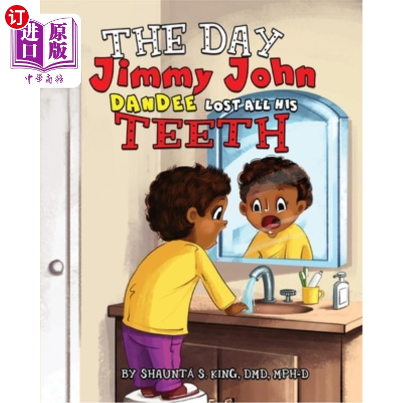 海外直订The Day Jimmy John Dandee Lost All His Teeth 吉米·约翰·丹迪掉光牙齿的那天