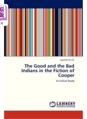 海外直订The Good and the Bad Indians in the Fiction of Cooper 库珀小说中的好人和坏人