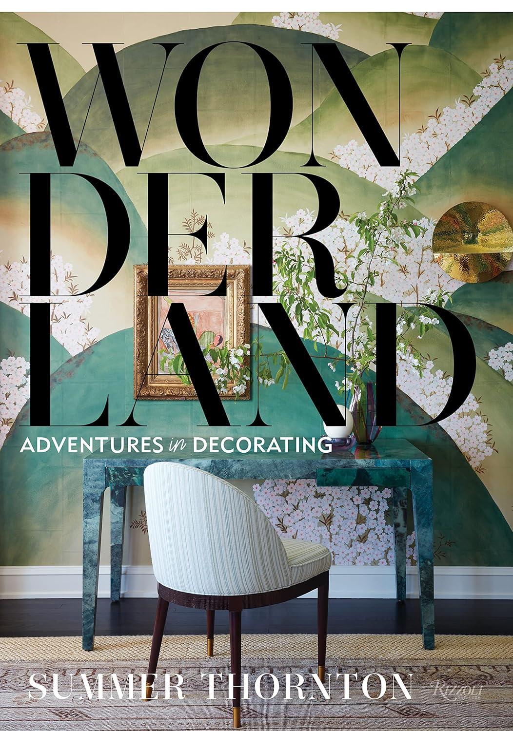 仙境 装饰历险记 古典花型与几何图案 英文原版 Summer Thornton 室内设计 Wonderland: Adventures in Decorating