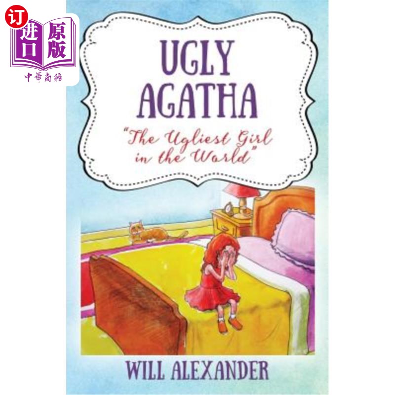 海外直订Ugly Agatha: The Ugliest Girl in the World 丑阿加莎：世界上最丑的女孩