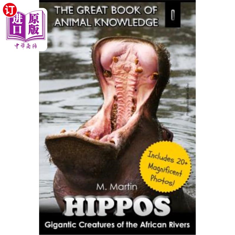 海外直订Hippos: Gigantic Creature of The African Rivers (includes 20+ magnificent photos 河马：非洲河流中的巨型生物