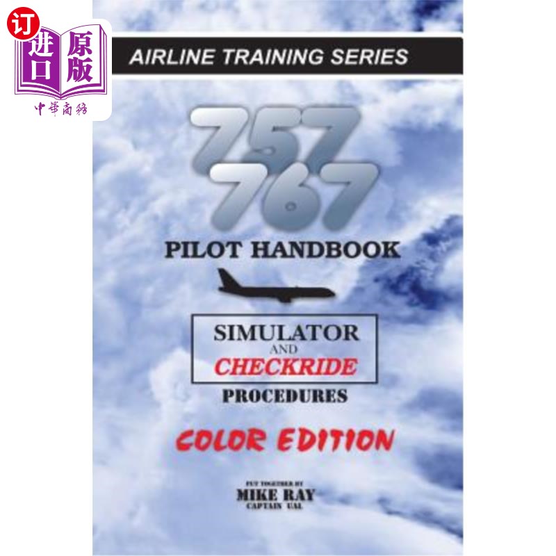 海外直订757/767 Pilot Handbook (Color): Simulator and Checkride Procedures 757/767飞行员手册（彩色）：模拟器和检查