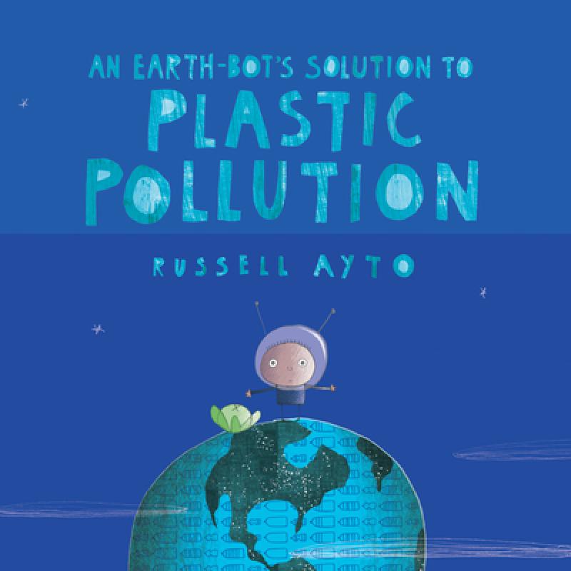 【预售】英文原版 地球机器人解决塑料污染的方法An Earth Bot's Solution to Plastic Pollution 儿童环保故事科普书籍