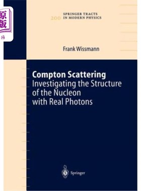 海外直订Compton Scattering: Investigating the Structure of the Nucleon with Real Photons 康普顿散射：用真光子研究核