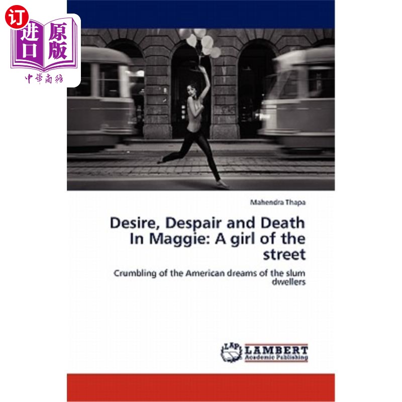 海外直订Desire, Despair and Death in Maggie: A Girl of the Street 《街头女孩》中的欲望、绝望与死亡